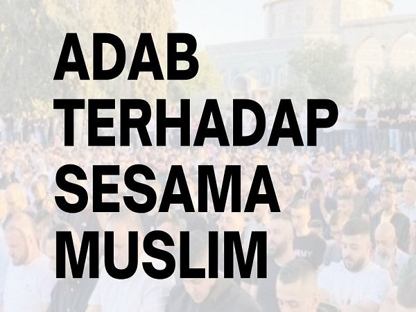 Gambar. Adab Terhadap Sesama Muslim - www.mutiarasurga.org